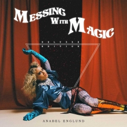 Anabel Englund - Messing With Magic (Deluxxe Edition)